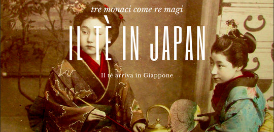 Il Tè Arriva in Giappone: Tre Monaci Come Re Magi. Come e Quando.